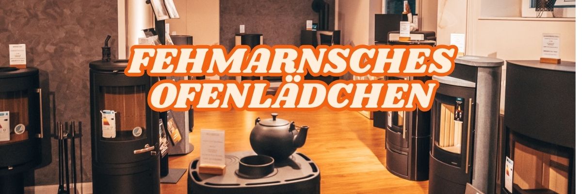 Kaminöfen in Fehmarn | Fehmarnsches Ofenlädchen